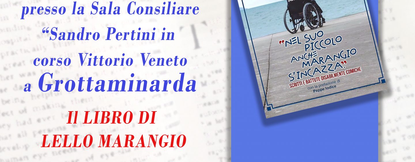 A Grottaminarda si presenta “Nel suo piccolo anche Marangio s’incazza”: il primo libro del comico partenopeo