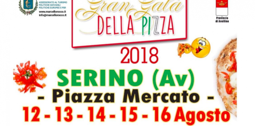 Sulla scena regionale, dal 12 al 16 Agosto, torna il Gran Galà della Pizza di Serino