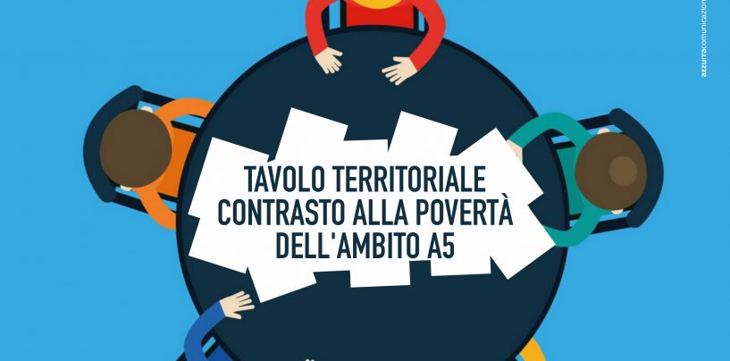 Il Consorzio A5 presenta il “Tavolo territoriale contro la Povertà”