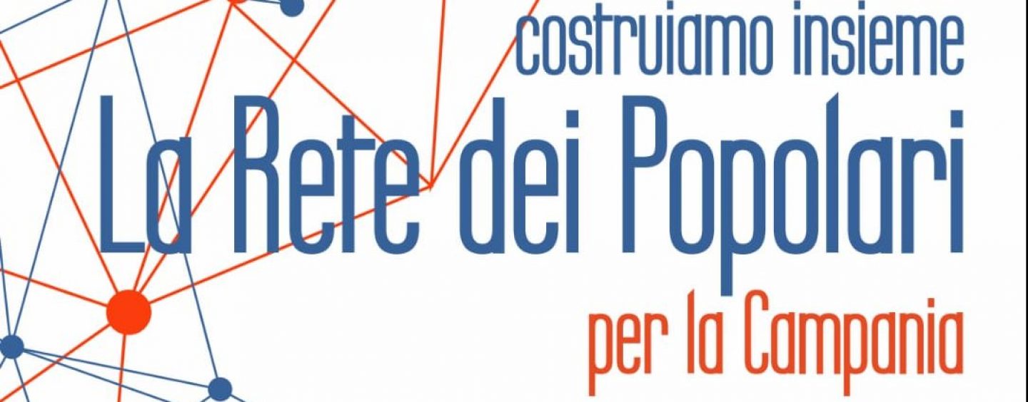 “Costruiamo insieme la Rete dei Popolari per la Campania”: appuntamento a Grottolella