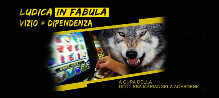 Ludica in Fabula: giocare senza divertisi, quando il vizio è dipendenza