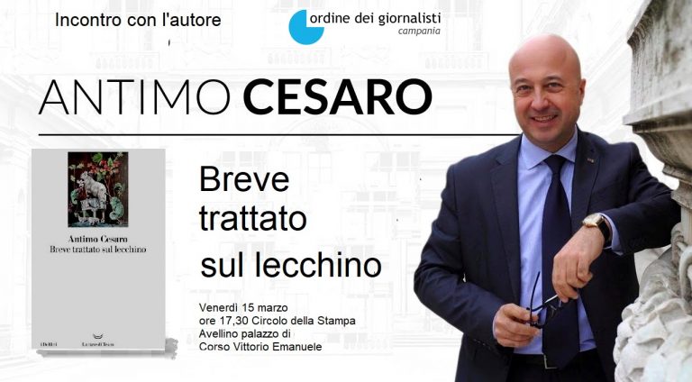 “Breve trattato sul lecchino”: domani Antimo Cesaro presenta il suo libro ad Avellino
