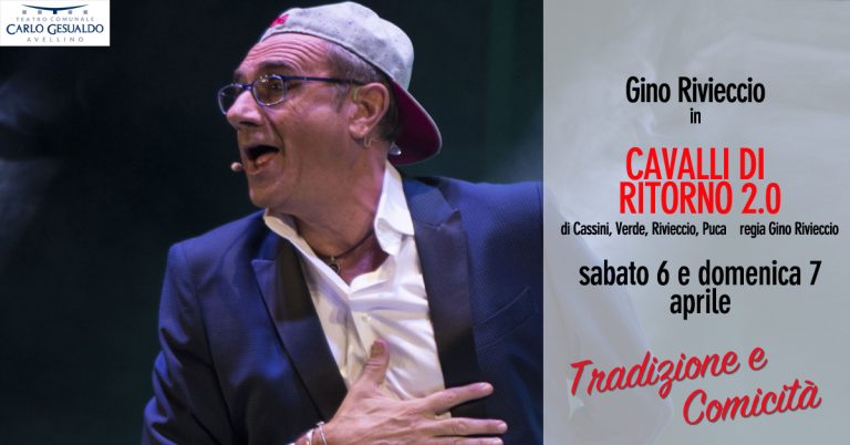 “Cavalli di ritorno 2.0”, al Gesualdo la comicità di Gino Rivieccio