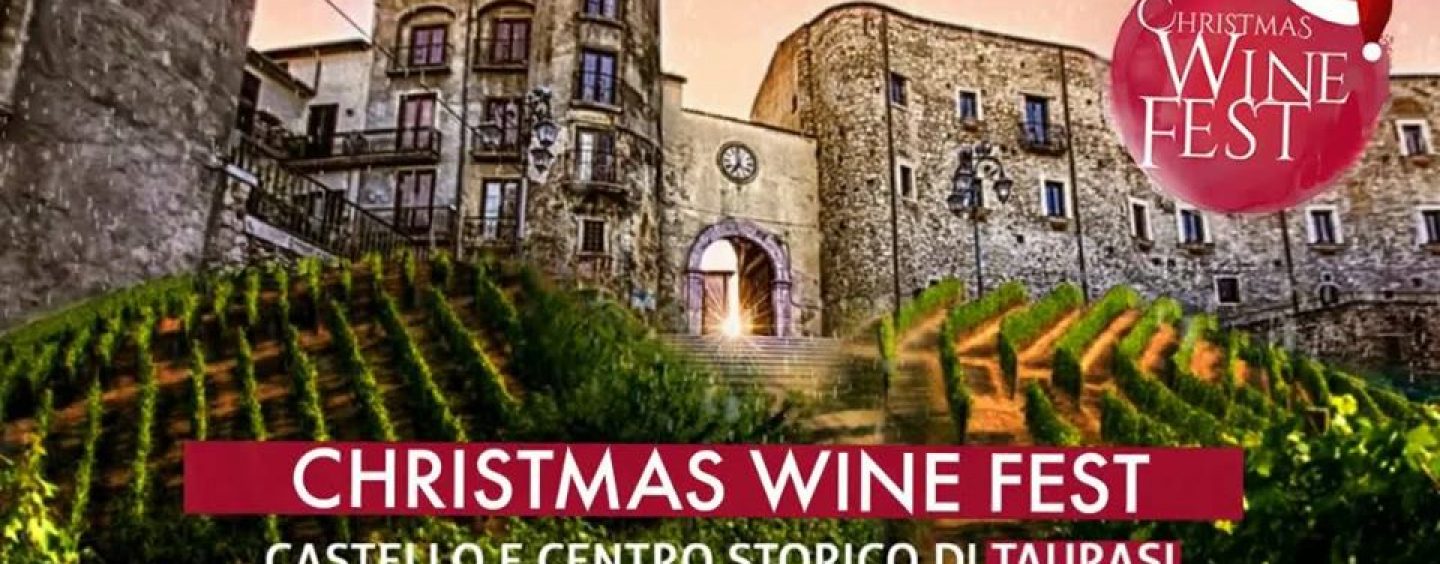 Notizie Sul Natale In Italia.La Magia Del Natale A Taurasi Con Il Christmas Wine Fest Irpinianews It