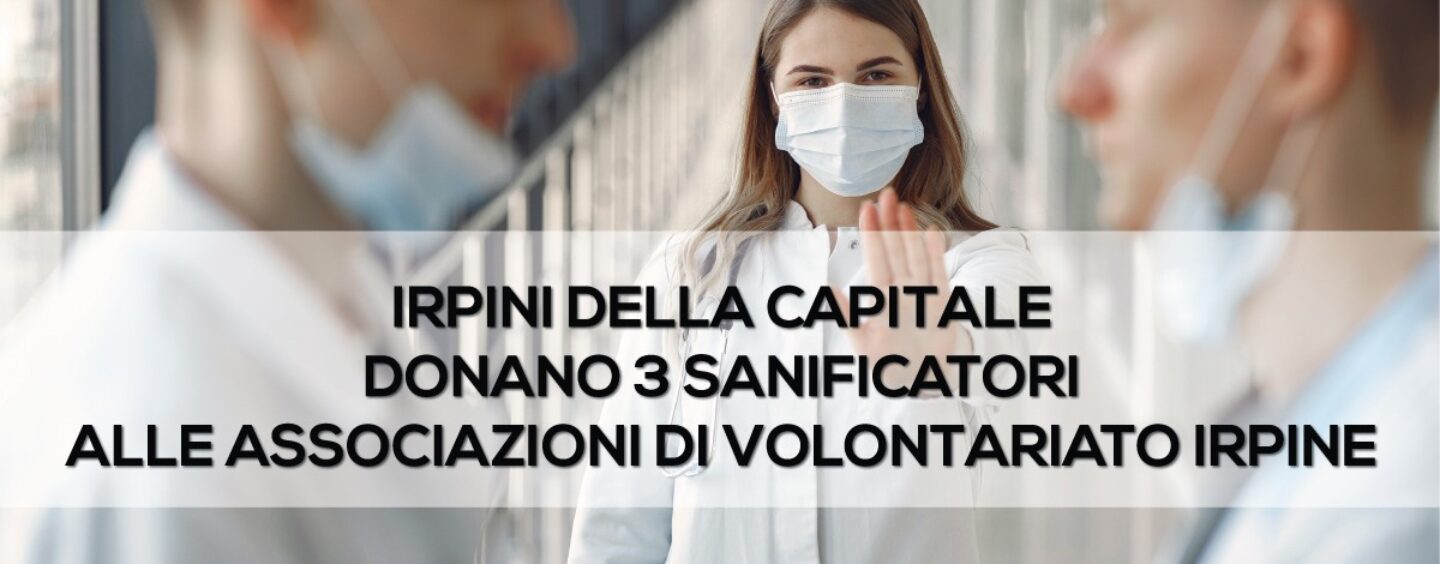 Atripalda, gli “Irpini della capitale” donano tre sanificatori alle associazioni irpine