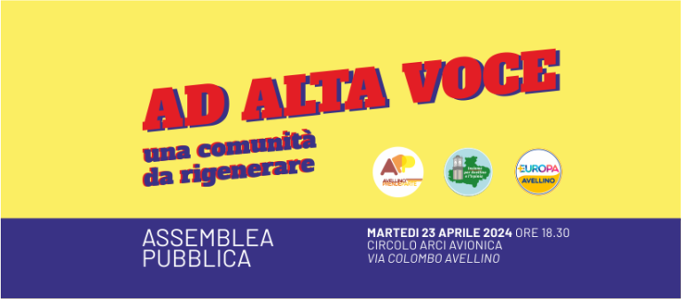 “Ad alta voce”: APP, Insieme per Avellino e Più Europa invitano la città a un’assemblea pubblica