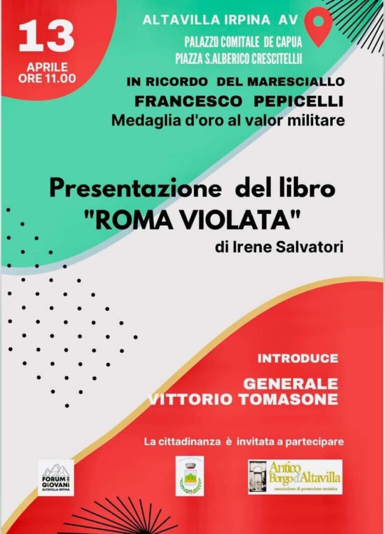 Altavilla Irpina commemora il Maresciallo Francesco Pepicelli con la presentazione del libro “Roma Violata”