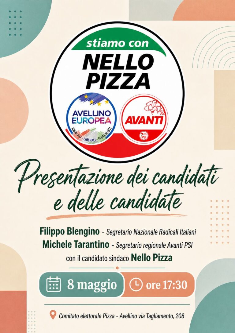 “Stiamo con Nello Pizza”, venerdì la presentazione dei candidati di Avellino Europea e Avanti PSI