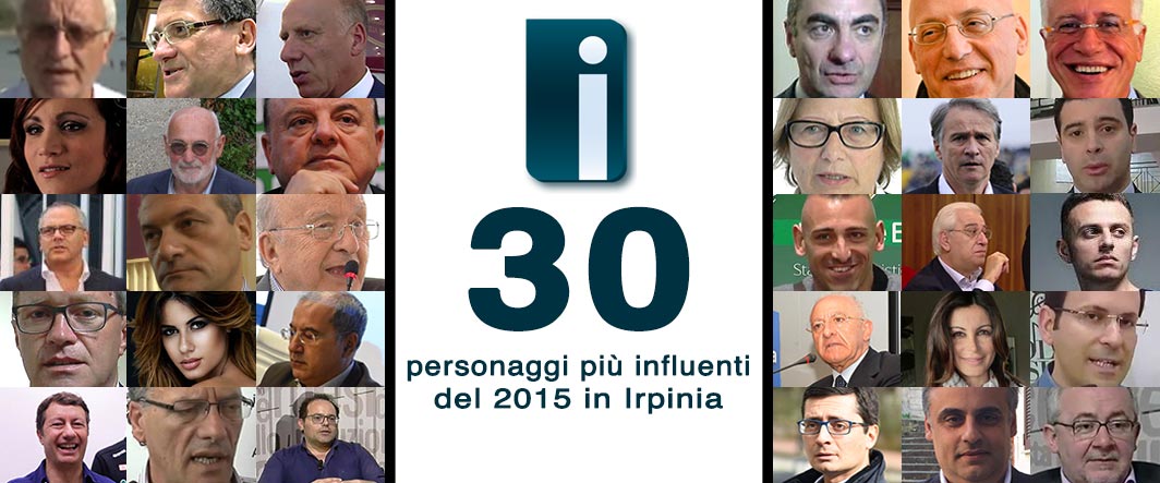 I 30 personaggi più influenti del 2015 in Irpinia secondo Irpinianews